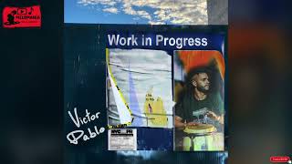 WORK IN PROGRESS  VICTOR PABLO AUDIOHQ   2022 [upl. by Las]