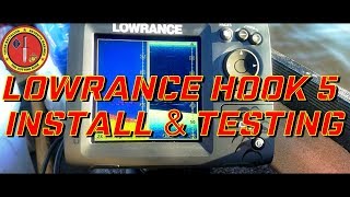 Lowrance Hook 5 Install and Testing [upl. by Ladin604]