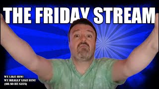 The Friday Stream [upl. by Catto]