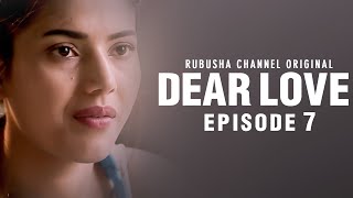 Dear Love  Episode  07  Rubusha Original  New Nepali Web Series  2020 [upl. by Htessil139]