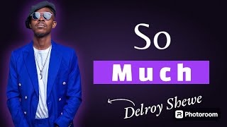 Delroy Shewe  So Much Lyric Video [upl. by Mercer763]