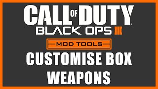 Black Ops 3 Mod Tools  Customise Box Weapons [upl. by Agathe]