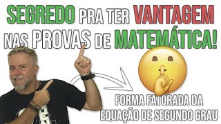 Segredinho pras provas de matemática  forma fatorada da equação do segundo grau  ProfHeraldo [upl. by Alesi590]