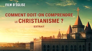 Film chrétien – Comment doiton comprendre le christianisme  Extrait [upl. by Xuerd131]