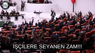 MECLİSİN GÜNDEMİNDE İşçilere seyyanen zam verilecek mi  4d işçi kadrosu son dakika [upl. by Rexfourd]