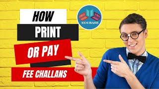 HOW PRINT OR PAY STUDENT FEE CHALLAN EDUBASECLOUD [upl. by Yllitnahc]