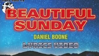 BEAUTIFUL SUNDAY  Daniel Boone  Lyrics video [upl. by Allard828]