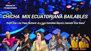 CHICHA MIX ECUATORIANA BAILABLE ROCK STAR ANGEL GUARACA JQ Y SUS ESTRELLAS BAYRON CAICEDO 2024 [upl. by Terraj]