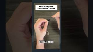 How to Replace Oticon Wax Guards [upl. by Damales]