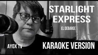 STARLIGHT EXPRESS by El DeBarge  Cover by MERALD BIRD TV KARAOKE VERSION [upl. by Ennovehs]