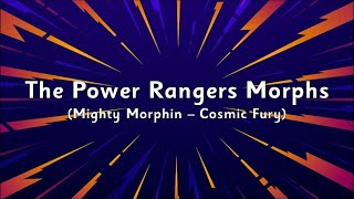 The Power Rangers Morphs Mighty Morphin  Cosmic Fury [upl. by Asiram]