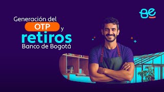 Bemovil  Generación del OTP y Retiros de Banco de Bogotá desde la Web [upl. by Kcub894]