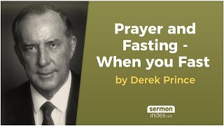 Prayer and Fasting  When you Fast by Derek Prince [upl. by Herzberg636]