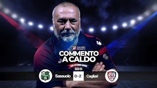 SALVEZZA RAGGIUNTA  Commento a Caldo  Sassuolo  Cagliari 02 [upl. by Baptlsta]