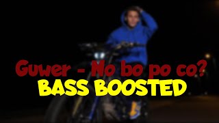 Guwer  No bo po co Bass Boosted [upl. by Aneerb]