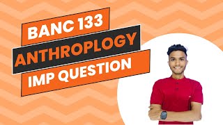 BANC 133 FREE CLASS  SOCIO CULTURAL ANTHROPOLOGY  IMPORTANT QUESTION  IGNOU WALAY [upl. by Adnara]