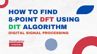 8Point DFT Using DIT Algorithm  StepbyStep Tutorial for Beginners in Digital Signal Processing [upl. by Rusell411]