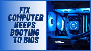 What to Do When Your Computer Keeps Booting to BIOS [upl. by Gernhard]