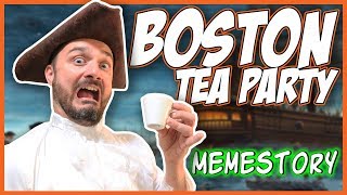 Boston Tea Party A Memestory [upl. by Abehsile]