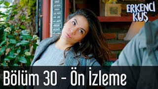 Erkenci Kuş 30 Bölüm  Ön İzleme [upl. by Hefter305]