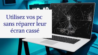 Solution ultime pour lécran cassé de pc [upl. by Nyrad90]