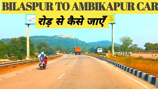 BILASPUR TO AMBIKAPUR  cg [upl. by Starr669]