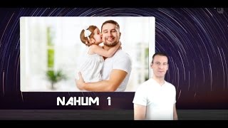 Nahum Chapter 1 Summary and What God Wants From Us [upl. by Aenat]