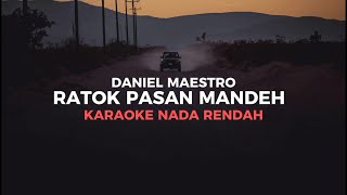 Daniel maestro  Ratok pasan mandeh KARAOKE NADA RENDAH [upl. by Denni]