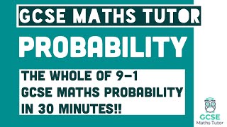 All of Probability in 30 Minutes Foundation amp Higher Grades 49 Maths Revision  GCSE Maths Tutor [upl. by Sirraf]