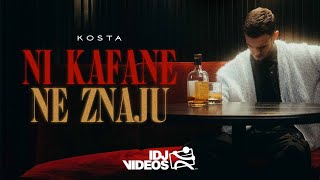 KOSTA  NI KAFANE NE ZNAJU OFFICIAL VIDEO [upl. by Enirehtacyram]