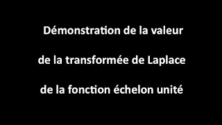 Calcul de la transformée de Laplace de la fonction échelon unité [upl. by Evadnee949]