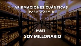 AFIRMACIONES CUÁNTICAS PARA DORMIR  Parte 1 quotSOY MILLONARIOquot 8 horas [upl. by Rotberg]