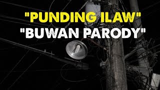 Punding Ilaw Buwan Parody [upl. by Alben913]