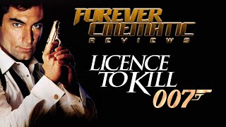 Licence to Kill 1989  Forever Cinematic Movie Review [upl. by Norris]