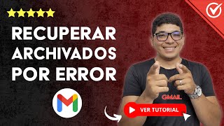 Cómo RECUPERAR un CORREO ARCHIVADO por ERROR en Gmail  📧 Desarchiva Correos 📧 [upl. by Lauro238]