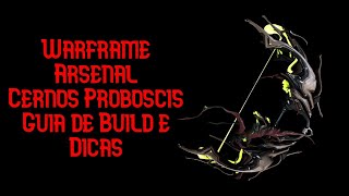 Warframe  Cernos Proboscis  Guia de Build e Dicas [upl. by Nodgnal]