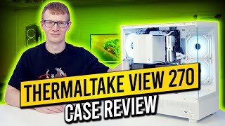 Thermaltake View 270 Review [upl. by Aner]