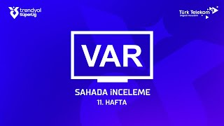 Trendyol Süper Lig 11 Hafta  VAR Kayıtları – Sahada İnceleme [upl. by Savory]