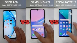 OPPO A60 vs SAMSUNG A15 vs REDMI NOTE 13 [upl. by Cyma487]