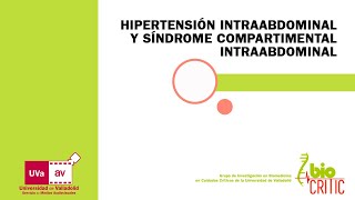 HIPERTENSIÓN INTRAABDOMINAL Y SÍNDROME COMPARTIMENTAL ABDOMINAL [upl. by Alcinia751]