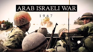 ArabIsraeli War 1967 SixDay War Documentary [upl. by Eibber936]