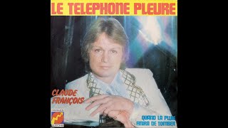 CLAUDE FRANCOIS  Le téléphone pleure 1974 version alternative [upl. by Aisetal885]