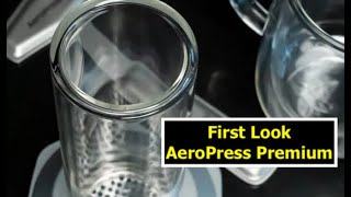 First Look at AeroPress Premium AeroPressCoffeeMaker [upl. by Treblah]