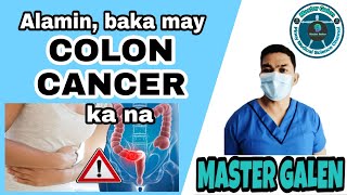 COLON CANCER MGA DAPAT MALAMAN TUNGKOL DITO [upl. by Freeland]