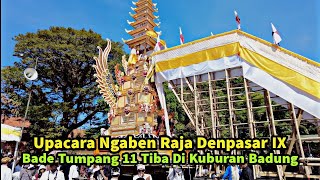 Bade Raja Denpasar IX Setinggi 22 Meter Tiba Di Kuburan Badung Bali [upl. by Nevets]