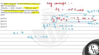 The Gibbs energy for the decomposition of Al2O3 at 500 C is as follows 23Al2O3 43Al [upl. by Boaten]