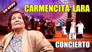 CARMENCITA LARA EN VIVO CONCIERTO COMPLETO [upl. by Renferd]