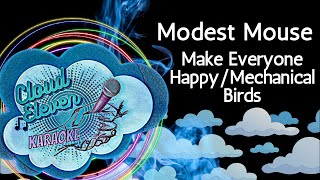 Modest Mouse  Make Everyone Happy Mechanical Birds  karaoke  instrumental [upl. by Donelle183]