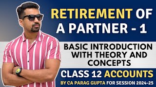 Basic Introduction  Retirement of a Partner  1  Class 12 Accounts 202425 [upl. by Ater432]