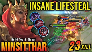 23 Kills Minsitthar New Build Insane LifeSteal AUTOWIN  Build Top 1 Global Minsitthar  MLBB [upl. by Johan]